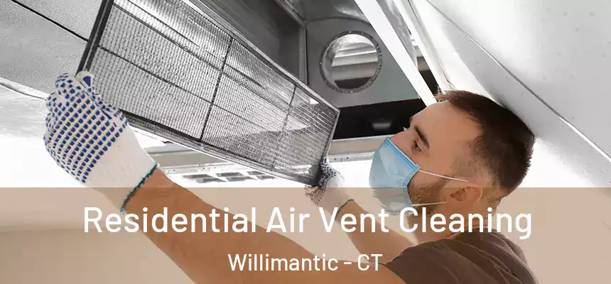  Residential Air Vent Cleaning Willimantic - CT